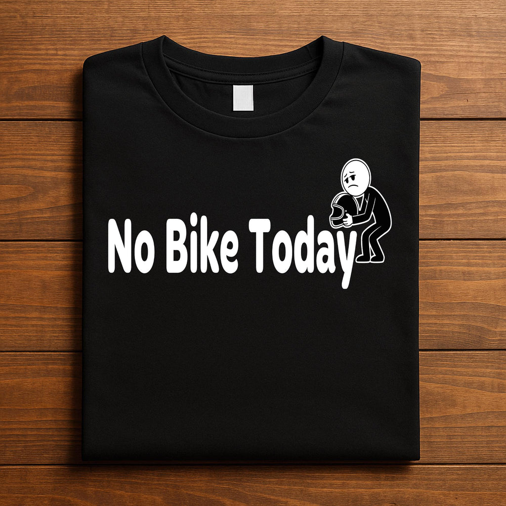 No Bike Today Shirt, No Bike Riding Today shirt