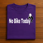 No Bike Today Shirt, No Bike Riding Today shirt, no bike riding today t shirt, Funny biking shirt, bike shirts, motorcycle riding shirt