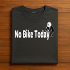 No Bike Today Shirt, No Bike Riding Today shirt, no bike riding today t shirt, Funny biking shirt, bike shirts, motorcycle riding shirt
