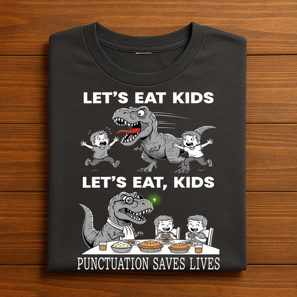 Punctuation Saves Lives Funny English Teacher Grammar, Dinosaur Funny Teacher Grammar TRex,  let’s eat kids let’s eat kids punctuation shirt