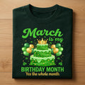 March Is My Birthday Month Shirt – Birthday St Patrick Style Cake Party Tee, Hoodie