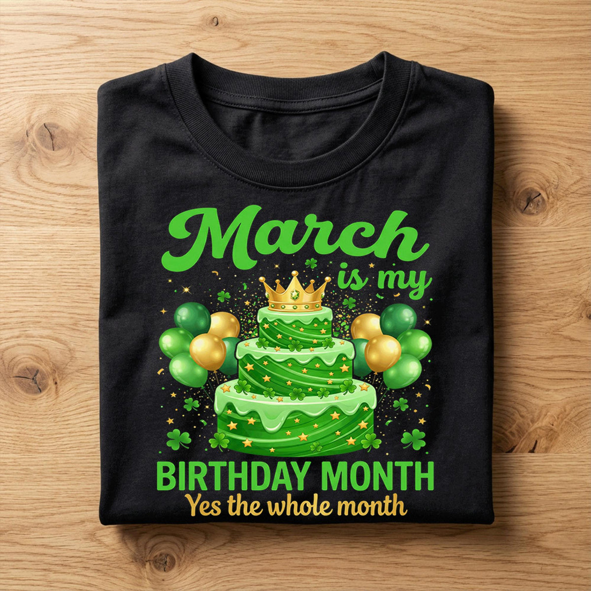 March Is My Birthday Month Shirt – Birthday St Patrick Style Cake Party Tee, Hoodie, Sweatshirt Lucky Birthday Gift for Men Women Kids