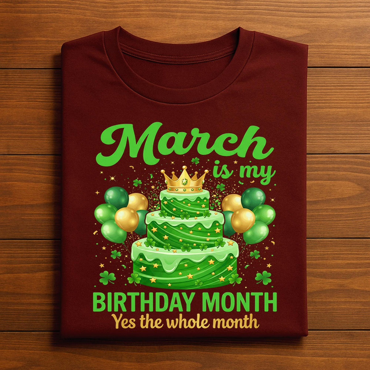 March Is My Birthday Month Shirt – Birthday St Patrick Style Cake Party Tee, Hoodie, Sweatshirt Lucky Birthday Gift for Men Women Kids