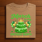 March Is My Birthday Month Shirt – Birthday St Patrick Style Cake Party Tee, Hoodie, Sweatshirt Lucky Birthday Gift for Men Women Kids