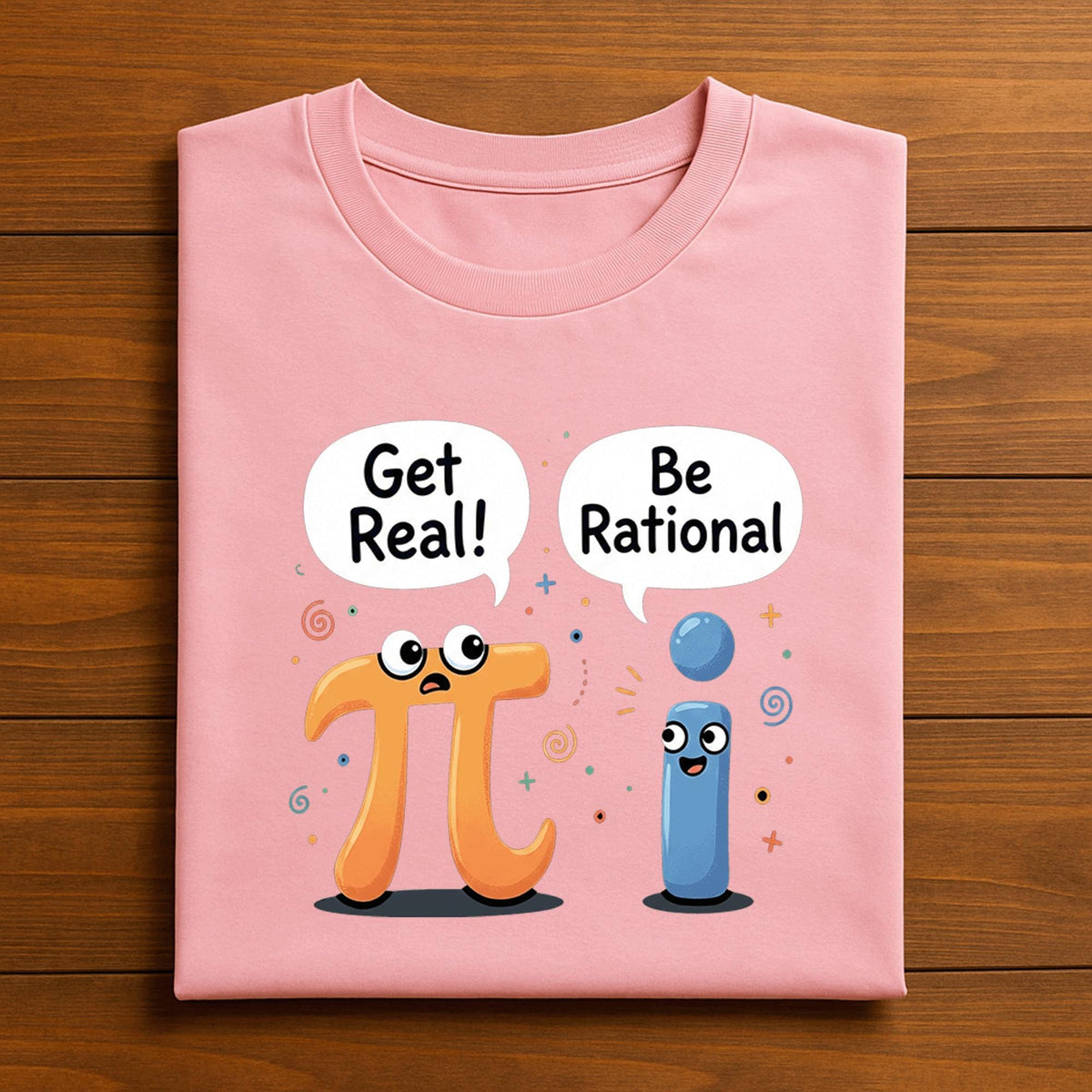 Get Real Be Rational Pi Shirt – Funny Math Symbol Joke Tee, Hoodie, Sweatshirt Gift for Students, STEM Teachers, Math Nerds