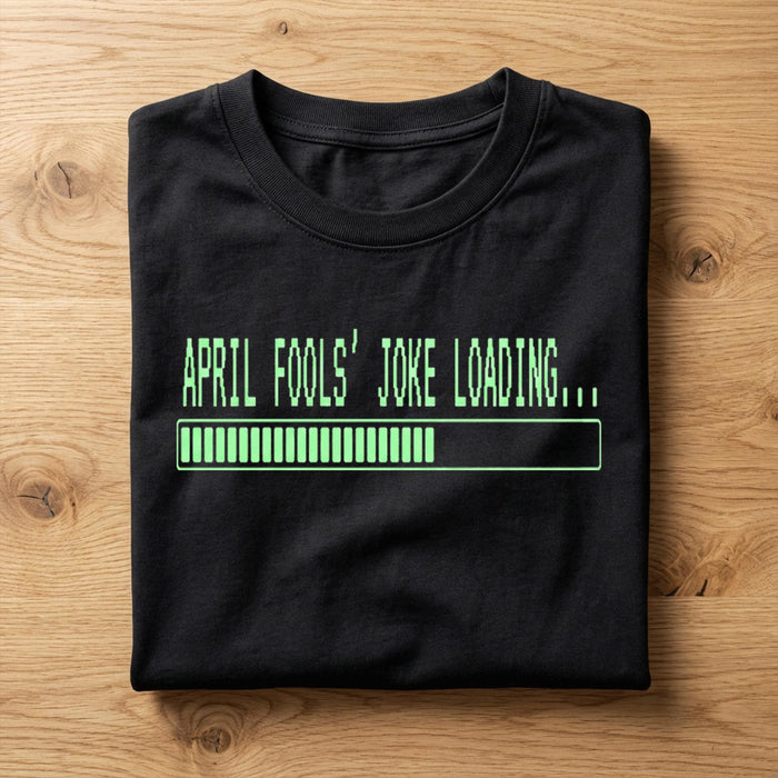 April Fools Joke Loading Shirt – Funny Tech Prank Day Tee, April Fools Day Hoodie