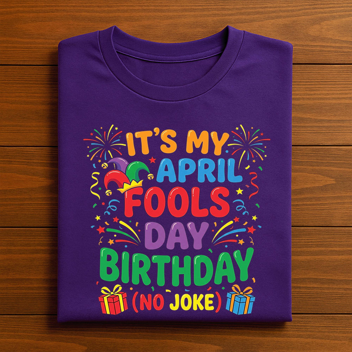 It’s My April Fools Day Birthday Shirt – Funny No Joke Tee, April Fools Day Hoodie, Fools Sweatshirt Gift April 1st Born Men, Women, Kids