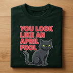 You Look Like an April Fool Shirt with Grumpy Cat – Funny Sarcastic April Fools Day Tee, April Fools Hoodie
