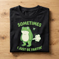 Funny Frog Fart Tee – Sometimes I Just Be Fartin’ Shirt, Frog Hoodie