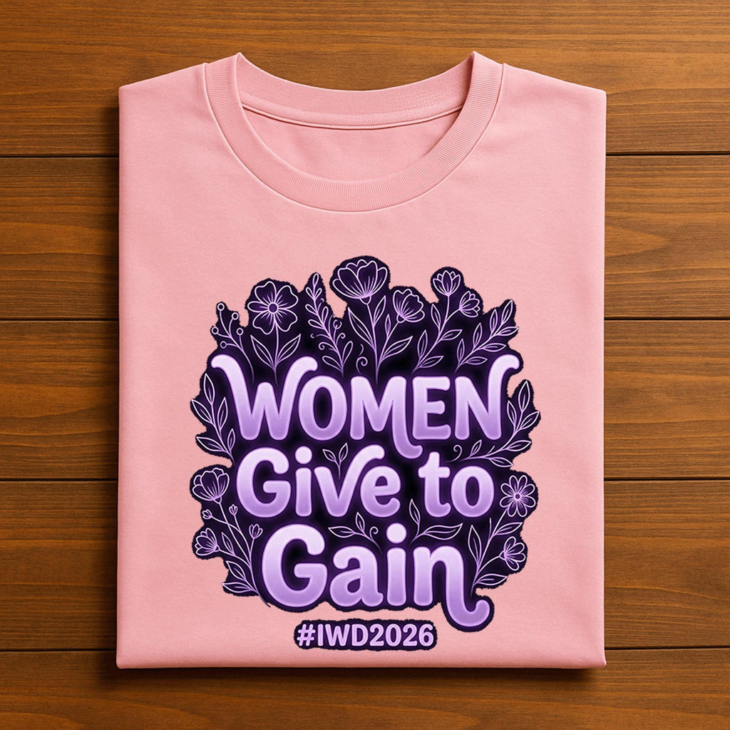 Women Give to Gain Shirt – International Women’s Day Empowerment Tee Hoodie Sweatshirt Gift
