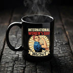 International Women's Day Mug 365/24/7 - Rosie the Riveter Empowerment Mug 8 March Cup Womens Day Coffee Mug