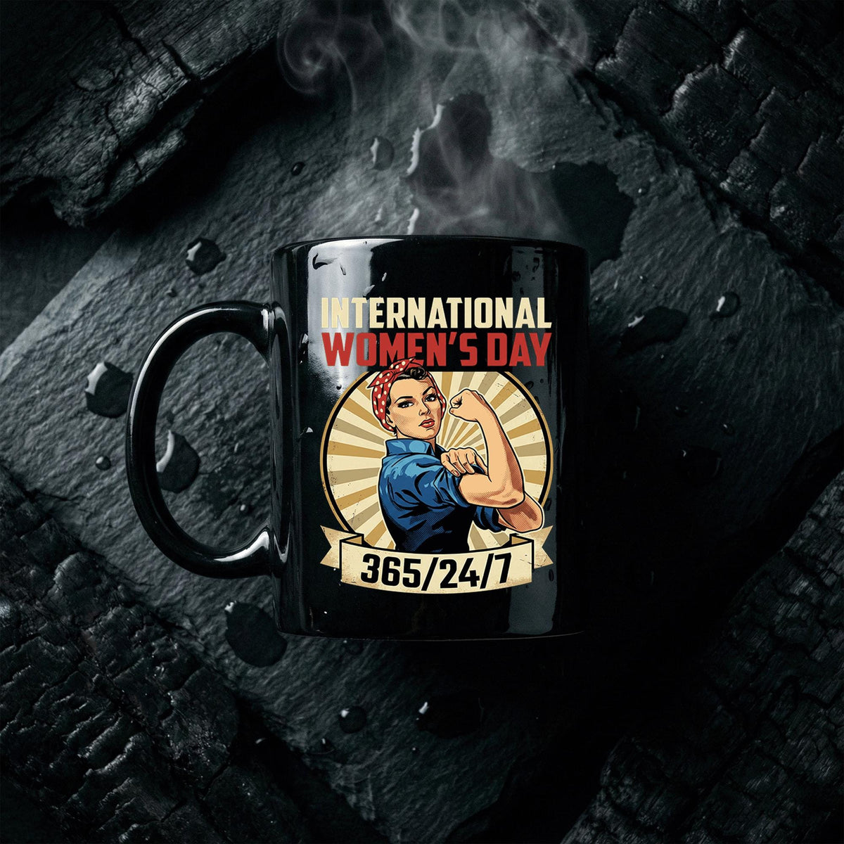 International Women's Day Mug 365/24/7 - Rosie the Riveter Empowerment Mug 8 March Cup Womens Day Coffee Mug