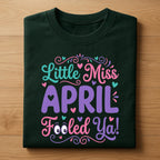 Little Miss April Fooled Ya Shirt – Cute Funny April Fools Day Tee, Fools Day Hoodie, Sweatshirt Gift for Girls, Women, Kids, Joke Lovers