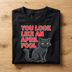 You Look Like an April Fool Shirt with Grumpy Cat – Funny Sarcastic April Fools Day Tee, April Fools Hoodie, Sweatshirt for Men, Women