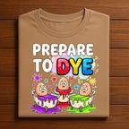 Funny Easter Shirt Prepare To Dye, Egg Dyeing Easter Graphic Tee, Cute Easter Eggs Coloring Shirt, Funny Easter Egg Hunt Shirt