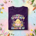 My Students Crack Me Up Easter Teacher Shirt Cute Chick Teacher Tee Funny Easter Teacher Gift Spring Classroom Bunny Egg Shirt