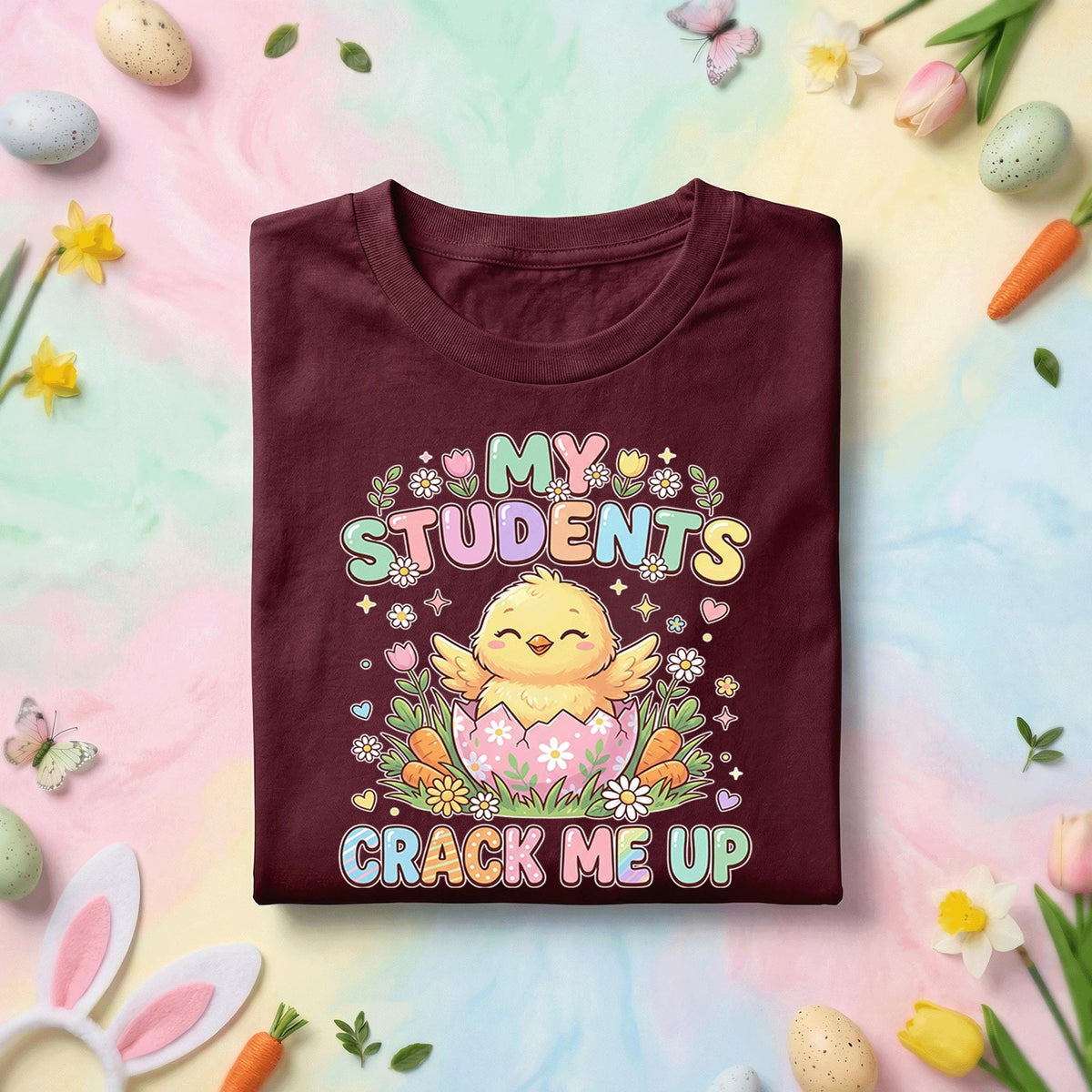 My Students Crack Me Up Easter Teacher Shirt Cute Chick Teacher Tee Funny Easter Teacher Gift Spring Classroom Bunny Egg Shirt