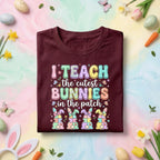 I Teach The Cutest Bunnies In The Patch Easter Teacher Shirt Cute Bunny Teacher Tee Funny Easter Teacher Gift Spring Classroom Shirt