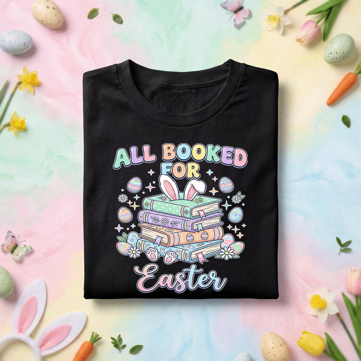All Booked For Easter Shirt Cute Easter Reading Shirt Bunny Book Lover Tee Librarian Easter Shirt Teacher Spring Read...