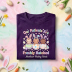 Mother Baby Unit Easter Shirt Freshly Hatched Babies Shirt NICU Nurse Easter Shirt Cute Baby Bunny Shirt