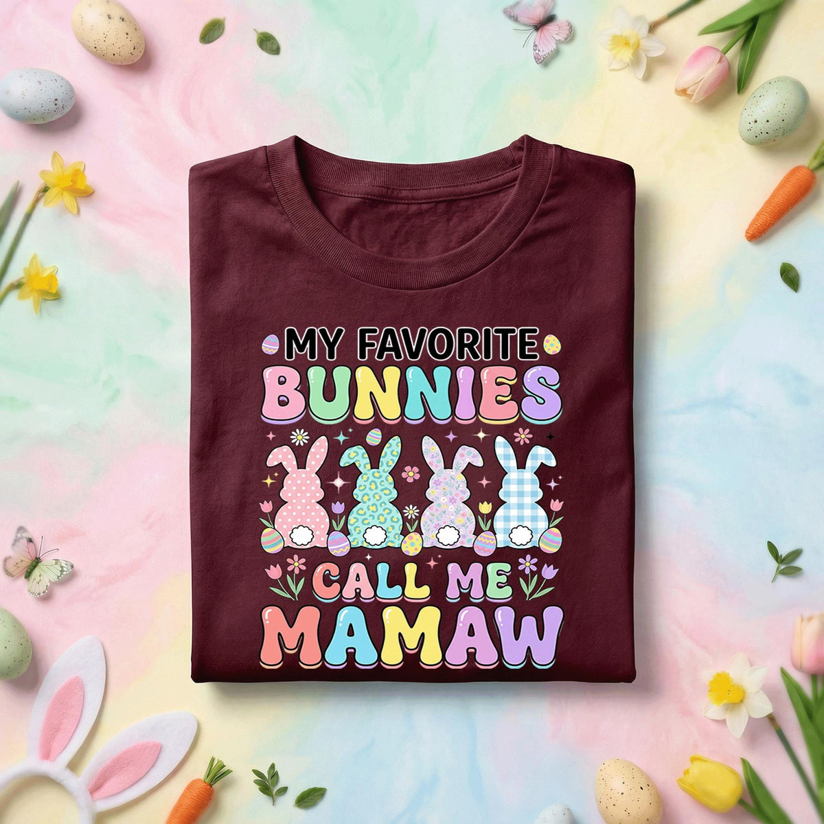 My Favorite Bunnies Call Me Mamaw Easter Shirt Grandma , Cute Pastel Bunny Grandma Tee, Spring Holiday Grandma Gift Top