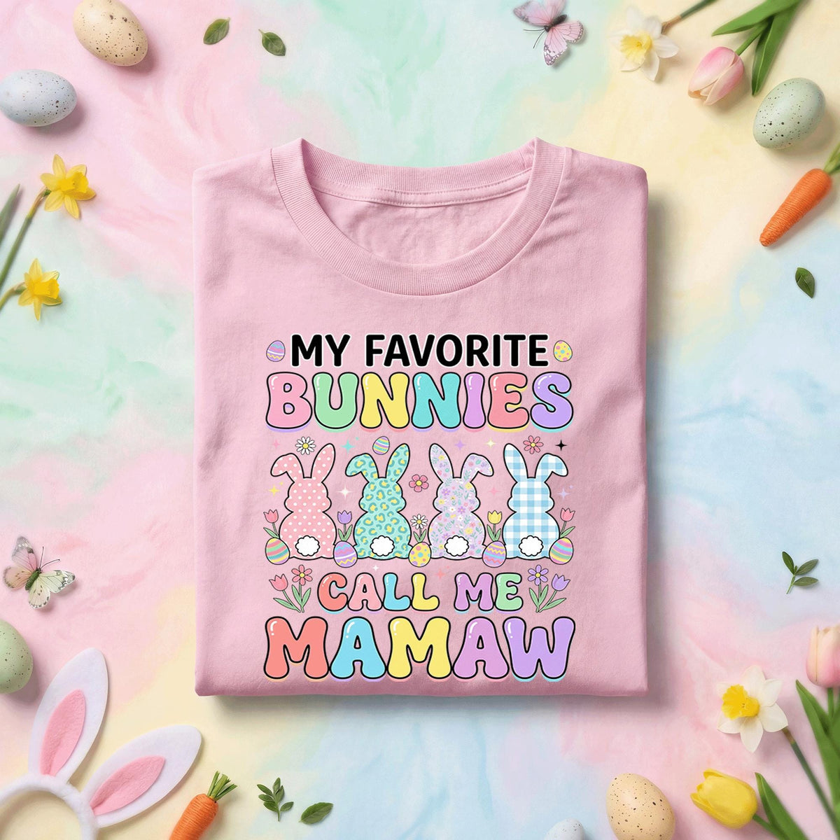 My Favorite Bunnies Call Me Mamaw Easter Shirt Grandma , Cute Pastel Bunny Grandma Tee, Spring Holiday Grandma Gift Top
