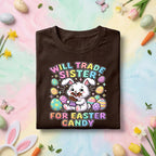 Will Trade Sister for Easter Candy Shirt, Funny Bunny Kids Tee, Cute Easter Eggs and Chocolate Holiday Shirt