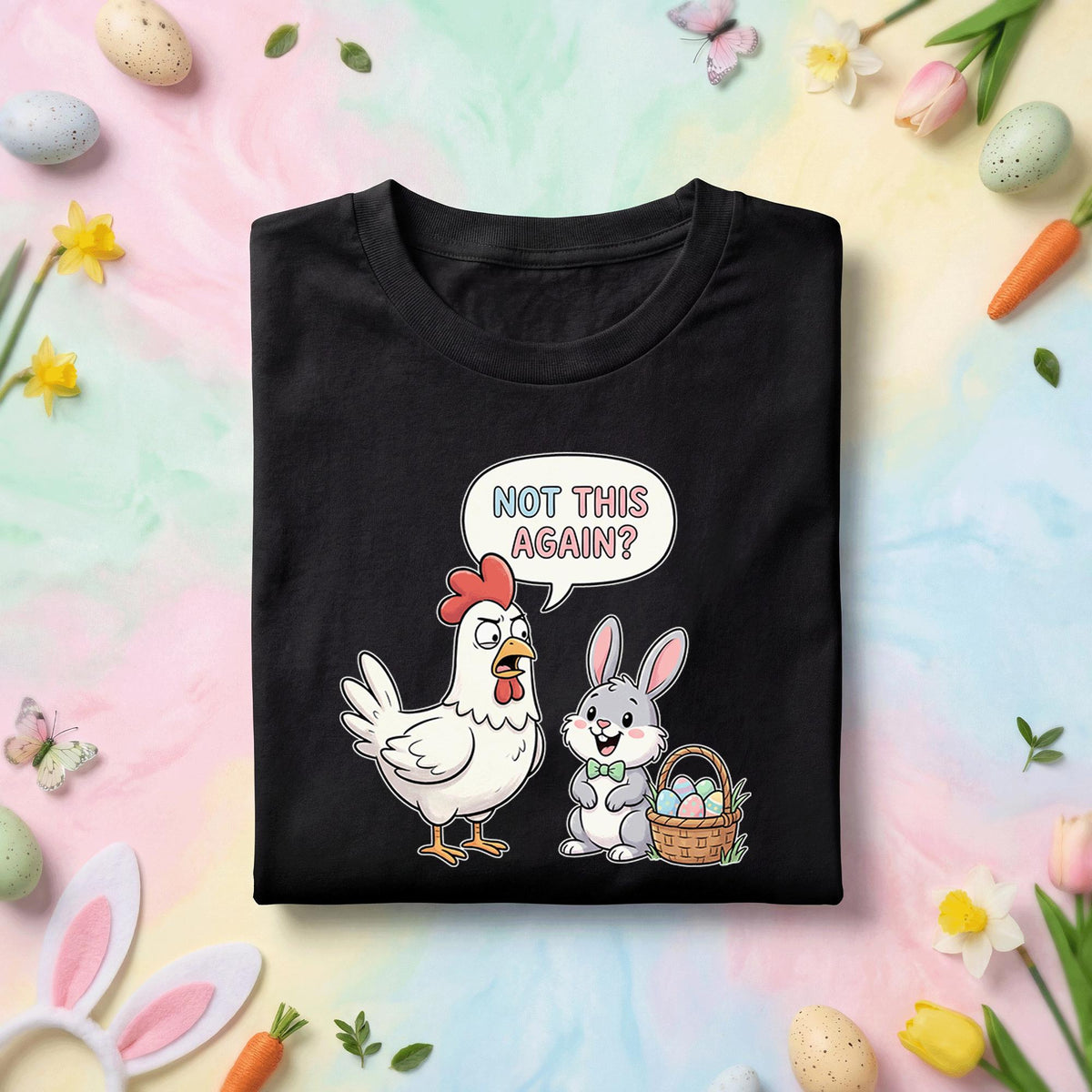 Funny Easter Chicken & Bunny Shirt – Not This Again shirt Spring Humor Tee, Funny Gift Easter
