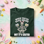 Funny Easter Skeleton Shirt – When You’re Dead Inside But It’s Easter shirt, Funny Gift Easter Day shirt