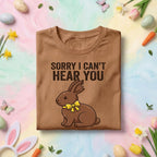 Funny Chocolate Bunny Easter Shirt Sorry I Can't Hear You Tee, Candy Lover Easter Humor Shirt