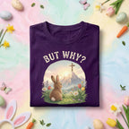 Christian Easter Bunny Shirt But Why Cross Faith Tee, Religious Easter Shirt, Jesus Resurrection Christian Gift, Cute Bunny Faith Tee