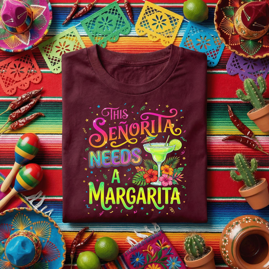 This Senorita Needs A Margarita Shirt, Funny Cinco de Mayo Margarita T Shirt, Mexican Fiesta Party Tee, Margarita Lover Celebration Gift