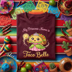 My Princess Name Is Taco Belle Shirt Funny Taco Princess T Shirt, Cute Taco Fairy Princess Tee, Taco Lover Gift