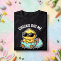 Funny Easter Chick Shirt Chicks Dig Me, Cool Chick In Egg Easter Graphic Tee