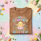 My Students Crack Me Up Easter Teacher Shirt Cute Chick Teacher Tee Funny Easter Teacher Gift Spring Classroom Bunny Egg Shirt