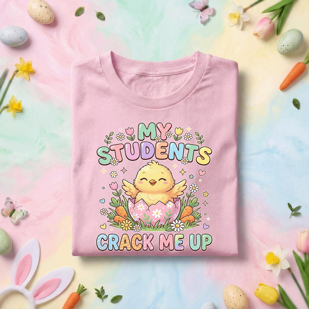 My Students Crack Me Up Easter Teacher Shirt Cute Chick Teacher Tee Funny Easter Teacher Gift Spring Classroom Bunny Egg Shirt