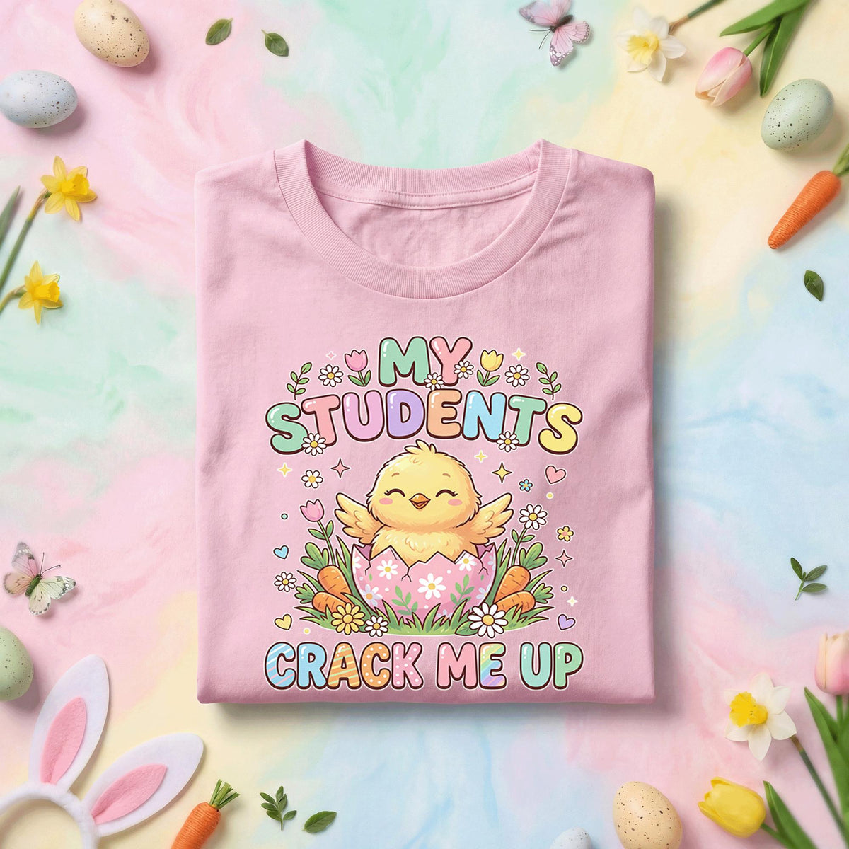 My Students Crack Me Up Easter Teacher Shirt Cute Chick Teacher Tee Funny Easter Teacher Gift Spring Classroom Bunny Egg Shirt