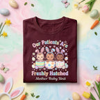 Mother Baby Unit Easter Shirt Freshly Hatched Babies Shirt NICU Nurse Easter Shirt Cute Baby Bunny Shirt