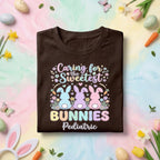 Pediatrics Nurse Easter Shirt Caring for the Sweetest Bunnies Pediatric Nurse Gift Easter Bunny Shirt