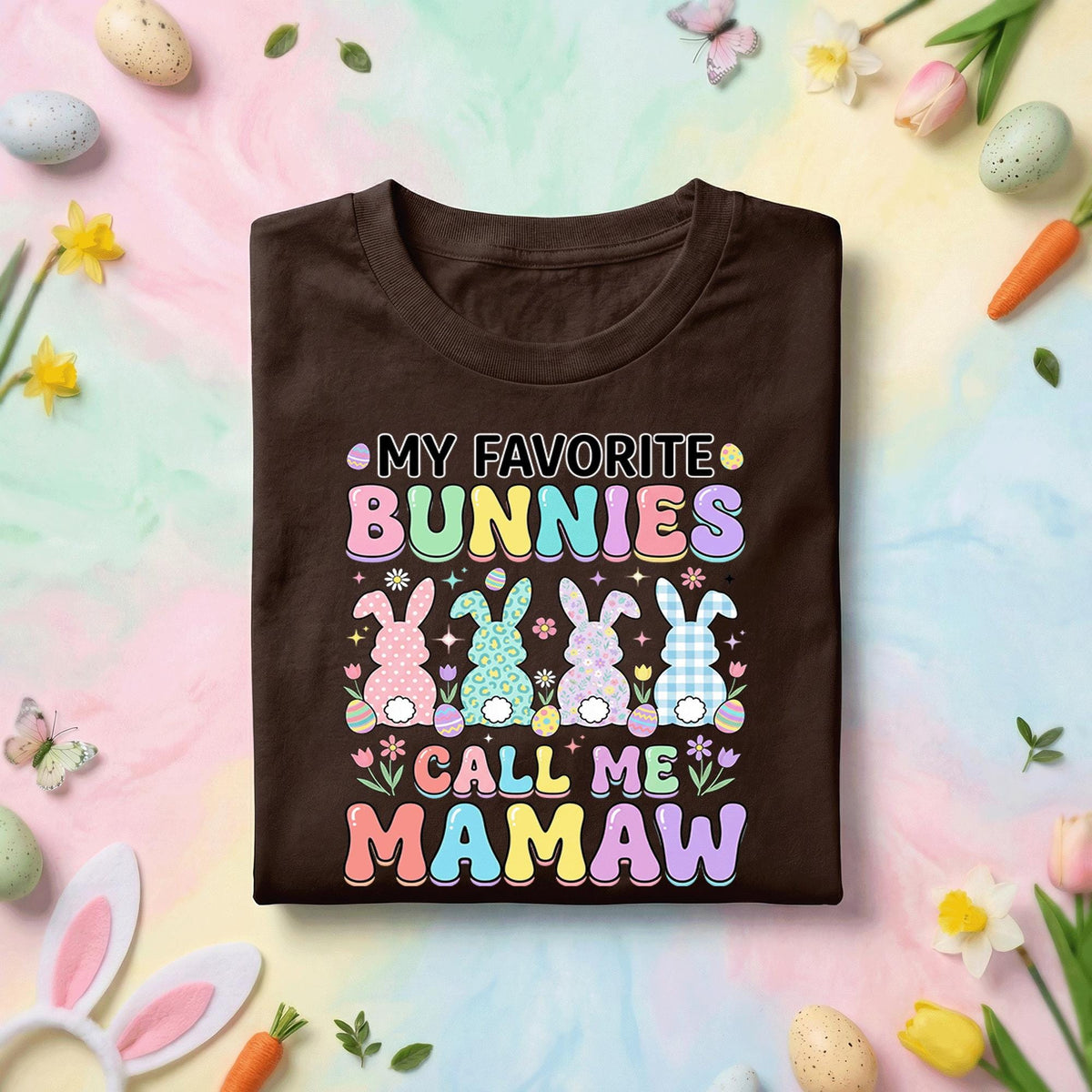 My Favorite Bunnies Call Me Mamaw Easter Shirt Grandma , Cute Pastel Bunny Grandma Tee, Spring Holiday Grandma Gift Top