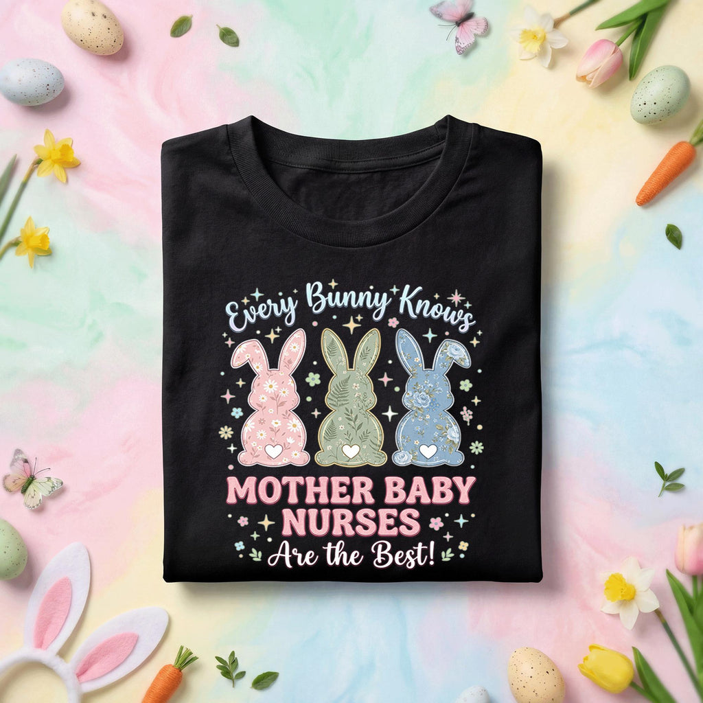 Every Bunny Knows Mother Baby Nurses Are the Best Easter Shirt, Cute MBU Nurse Tee