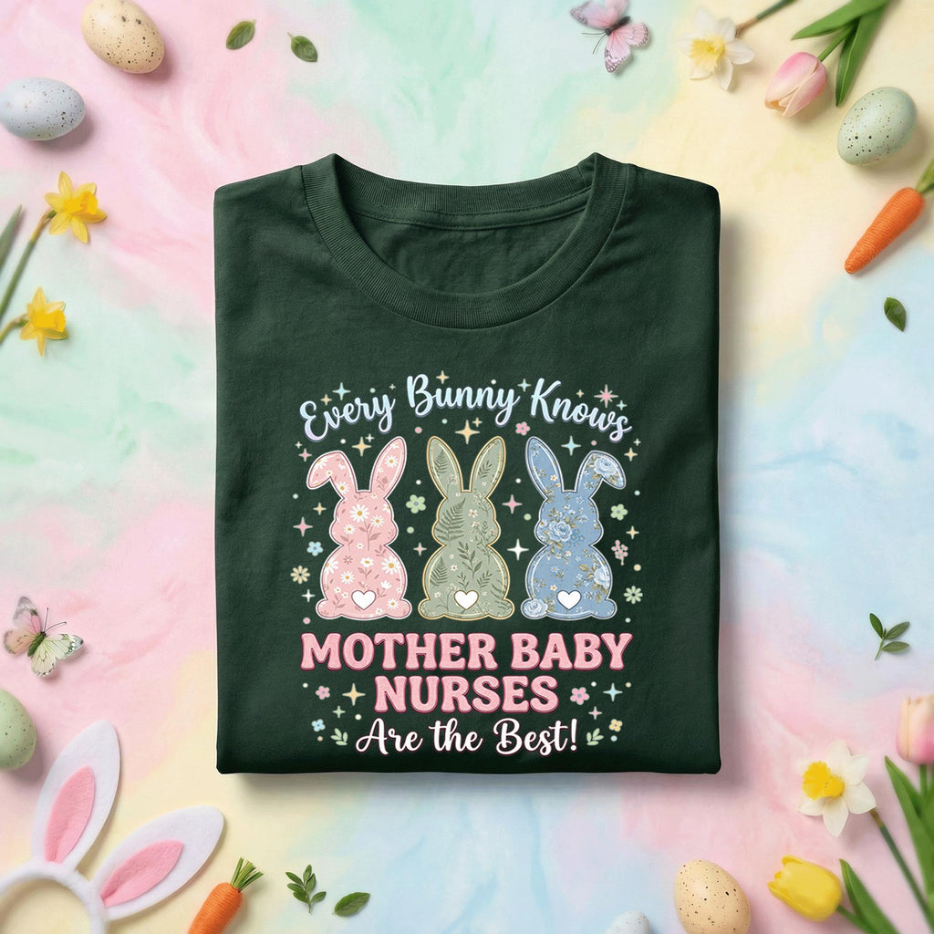Every Bunny Knows Mother Baby Nurses Are the Best Easter Shirt, Cute MBU Nurse Tee, Spring Bunny Nurse Gift, OB Nurse Celebration Top