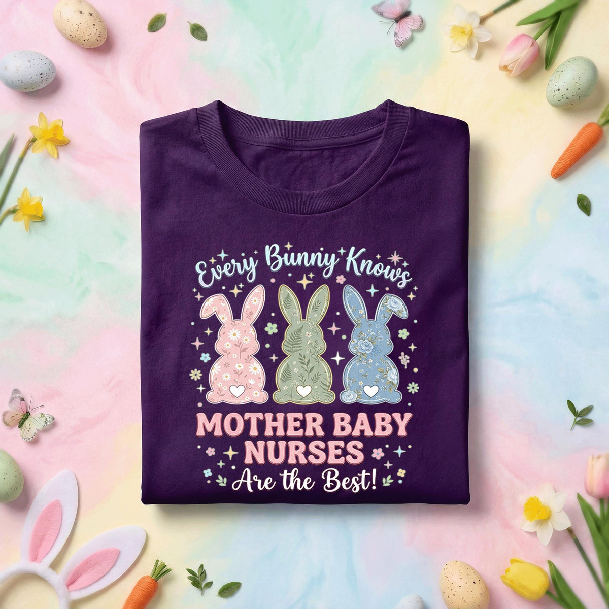 Every Bunny Knows Mother Baby Nurses Are the Best Easter Shirt, Cute MBU Nurse Tee, Spring Bunny Nurse Gift, OB Nurse Celebration Top