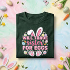 Will Trade Sister for Eggs Shirt Family, Funny Easter Sister Tee, Cute Bunny Ears and Eggs Kids Spring Holiday Shirt