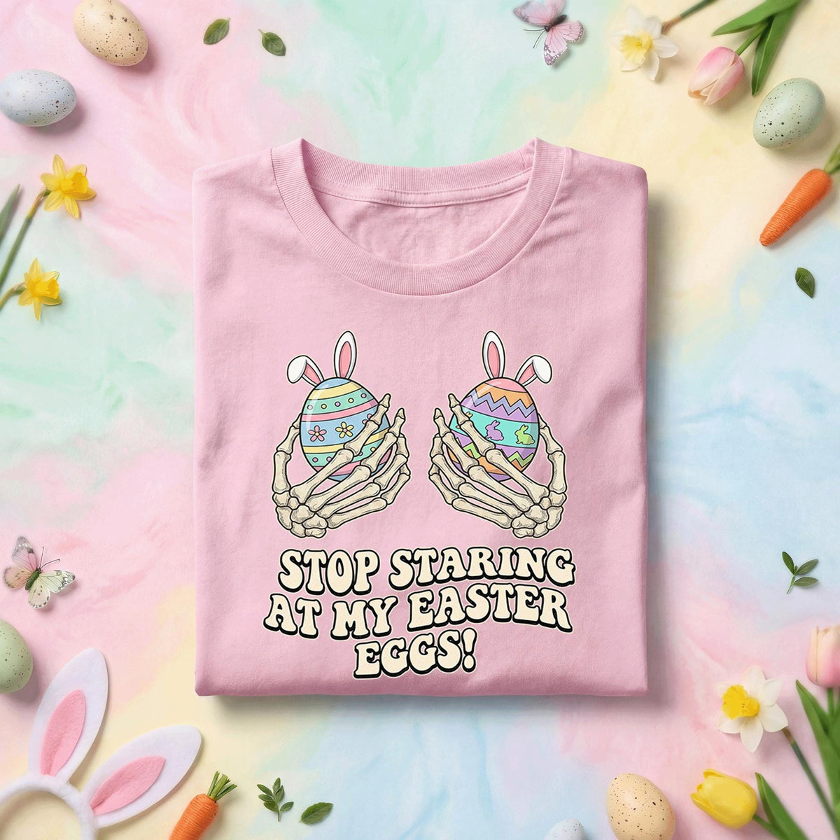 Stop Staring at My Easter Eggs Funny Skeleton Bunny Easter Shirt Women Girls – Adult & Teen Tee, Funny Easter day shirt, Easter Gift Idea