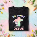 No Bunny Loves Me Like Jesus Shirt – Cute Christian Bunny Tee, Funny Easter Shirt