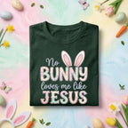 No Bunny Loves Me Like Jesus Easter Shirt – Cute Christian Bunny Tee, Funny Easter Shirt, Happy Easter Day Shirt