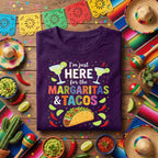 I'm Just Here For Margaritas And Tacos Shirt, Funny Cinco de Mayo Party T Shirt, Taco Lover Margarita Fiesta Tee Gift
