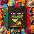 Just A Girl Who Loves Tacos And Margaritas Shirt, Funny Cinco de Mayo Taco Lover T Shirt