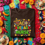 Nacho Average Nurse Cinco De Mayo Shirt Funny Nurse Fiesta Tee, Mexican Nurse Humor Shirt, Nurse Week Party Medical Staff Gift